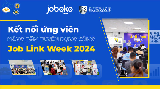 Kết nối ứng viên - Nâng tầm tuyển dụng cùng Job Link Week 2024