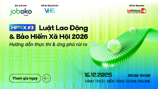 WEBINAR HRX#03: Cập Nhật Luật Lao Động & BHXH 2026 - Hướng Dẫn Thực Thi & Ứng Phó Rủi Ro